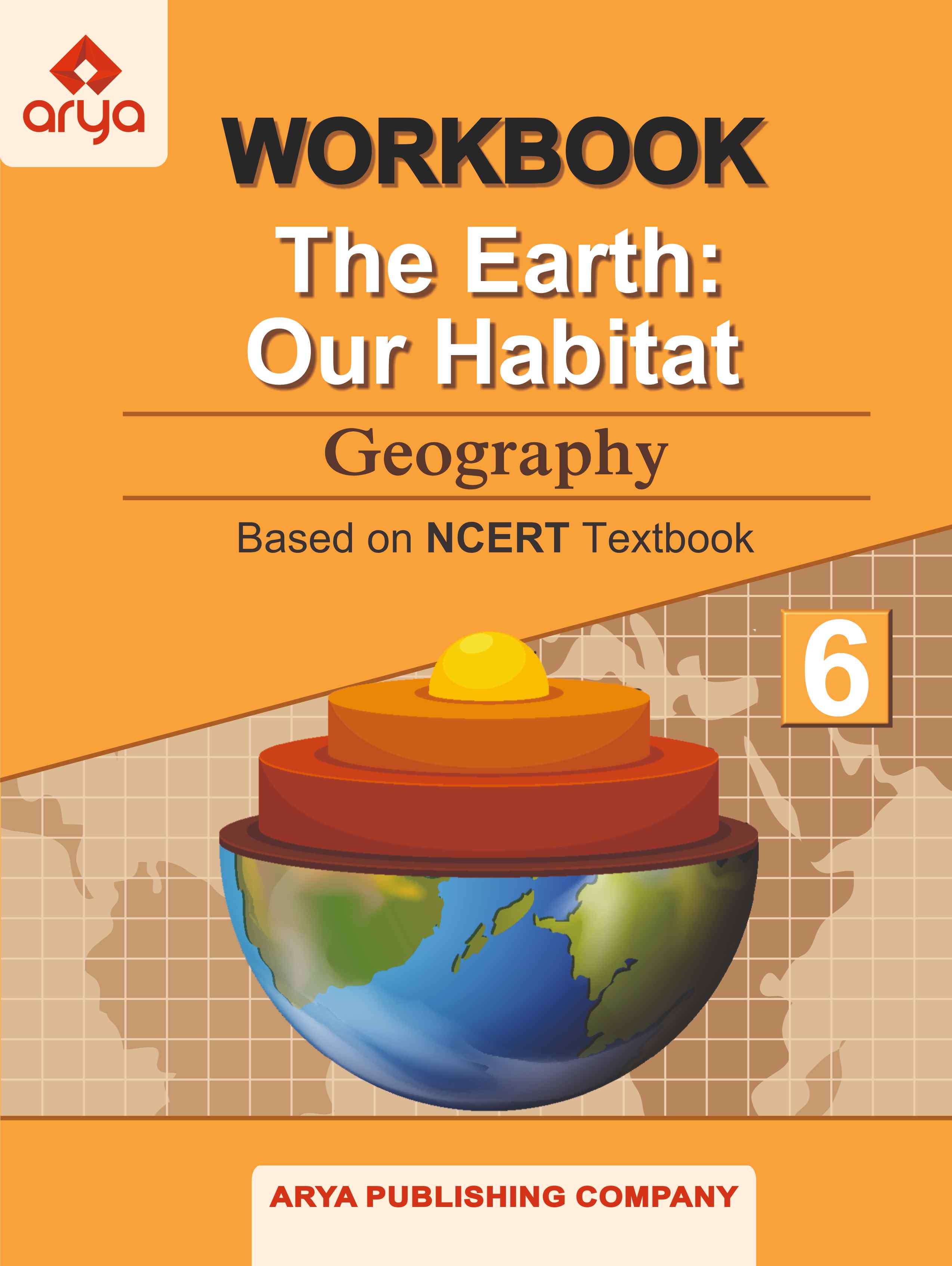 Workbook The Earth: Our Habitat Class??VI